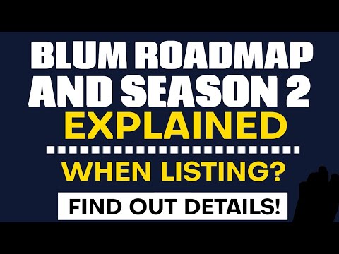 BLUM ROADMAP AND SEASON 2 EXPLAINED | WHEN LISTING? | FIND OUT DETAILS!