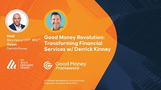 Good Money Revolution: Transforming Financial Services w/ Derrick Kinney