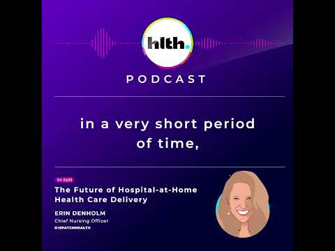 The Future of Hospital-at-Home Health Care Delivery with Erin Denholm