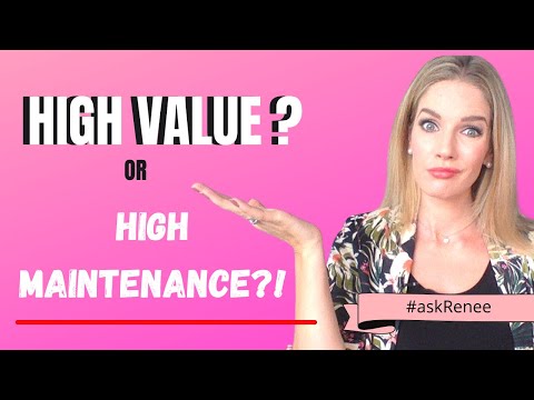 10 ways to know you are High Maintenance not a HIGH VALUE woman!