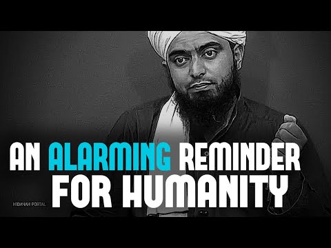 AN ALARMING REMINDER FOR HUMANITY !!! - By Muhammad Ali Mirza Bhai