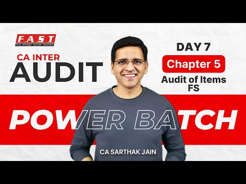 CA Inter Audit Power Day 7 - P1 | Audit of Items of FS