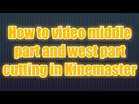 How to video middle part and west part cutting in kinemaster#tejabeatz