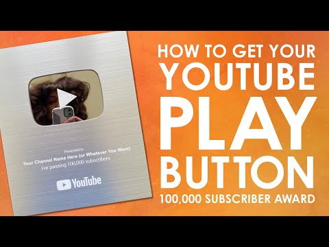 Process for Getting Your Youtube Play Button- 100,000 Subscribers (FAQ / Frequently Asked Questions)