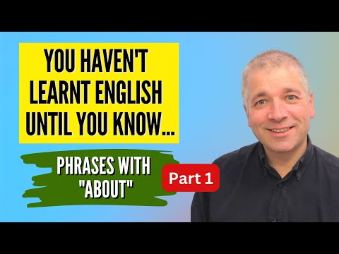 Improve English Speaking Skills: Use ABOUT for Conversation English (Part 1)