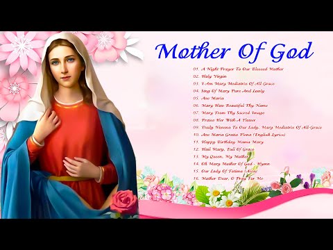 Flowers for my Mother - Songs To Mary, Holy Mother Of God -Marian Hymns And Catholic Songs -Rosary