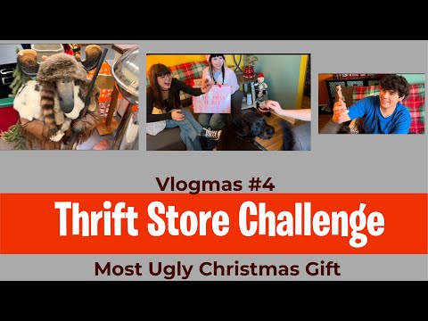 Vlogmas #4: Thrift Store Challenge!!!! MOST UGLY GIFTS