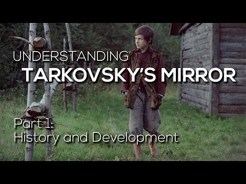 TARKOVSKY'S MIRROR - Part 1: History and Development (Zerkalo / Зеркало)