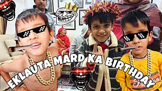 EK LAUTA MARD KA BIRTHDAY || SOURAV JOSHI VLOG ||