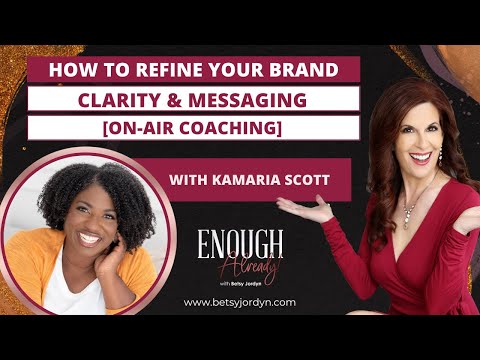 How to Refine Your Brand Clarity & Messaging with Kamaria Scott [On-Air Coaching]