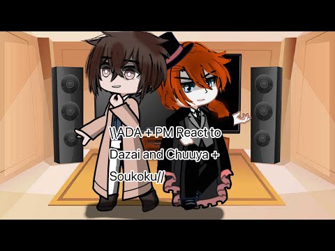 \\ADA + PM react to Dazai and Chuuya + Soukoku//||Characters in thumbnail are not used for Video//