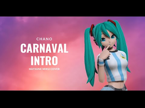 【 HATSUNE MIKU 】 CARNAVALINTRO (CHANO) 【 VOCALOID6カバー COVER 】+ .VPR (VSQx)