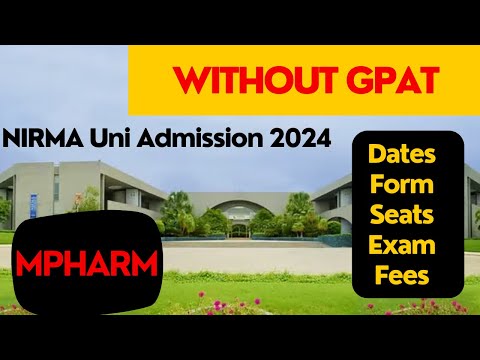 TOP MPHARMA College without GPAT | M Pharma Admission without GPAT in NIRMA UNIVERSITY 2024