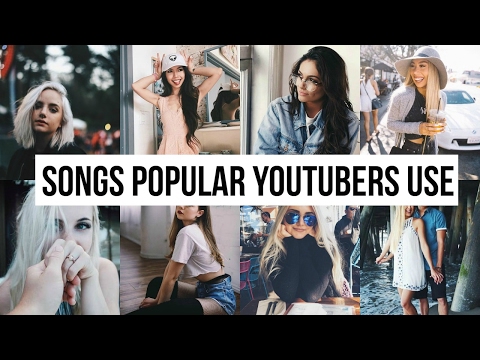 POPULAR SONGS + BACKGROUND MUSIC YOUTUBERS USE