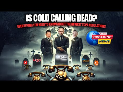 Is Cold Calling Dead? Everything You Need to Know About the Newest TCPA Regulations.