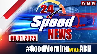 Speed News | 24 Headlines | 08-01-2025 | #morningwithabn | ABN Telugu