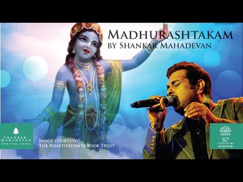 Madhurashtakam I Adharam Madhuram I Shankar Mahadevan I O Krishna, Everything About You Is Sweet