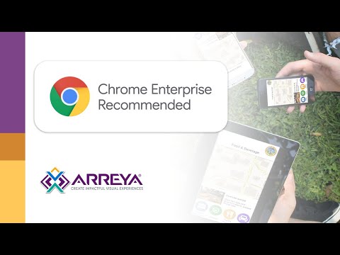 Chrome Enterprise Recommended Solution Demo Video - Arreya Digital Signage and Kiosk