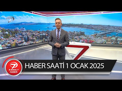 Kanal 7 Haber Saati | 1 Ocak 2025