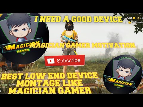 I NEED A GOOD DEVICE | LOW END DEVICE PLAYER |LOW END DEVICE MONTAGE | MAGICIAN GAMER MOTIVATION