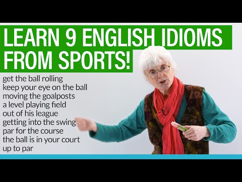 Learn 9 ENGLISH IDIOMS from Sports: out of your league, up to par, get into the swing...