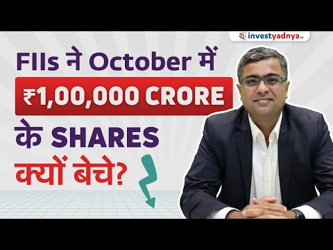 Rs 1,00,000 Crore+ Selling by FPIs in Indian Stock Market in Oct 2024, Why? Parimal Ade