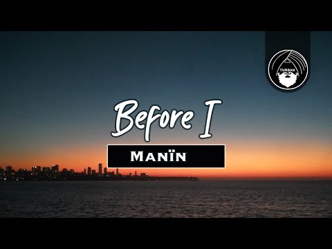 Before I - Manïn | Turban Trap