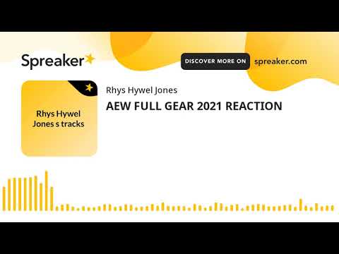 AEW FULL GEAR 2021 REACTION