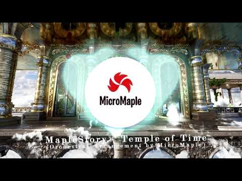 MapleStory - Temple of Time(Epic Orchestral Version by MicroMaple)