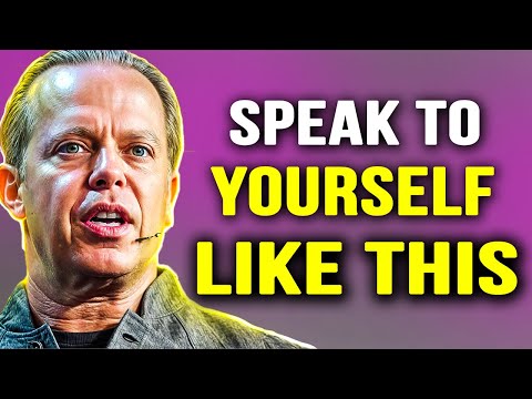 Speak To Yourself LIKE THIS And Attract ANYTHING YOU WANT -- Joe Dispenza