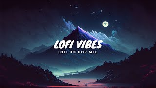 Lofi Vibes 🌌 Chill Lofi Hip Hop Mix 🌌 Calm Lofi music to study / chill to | Sleep music