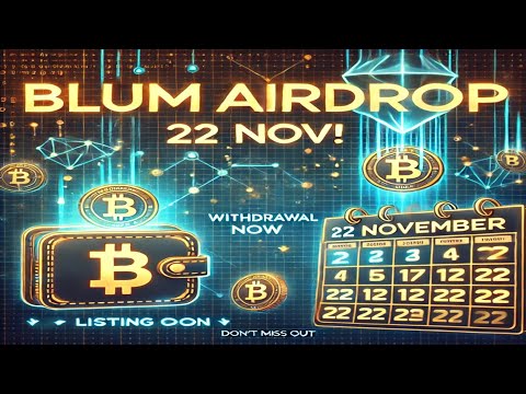 Blum Airdrop 22 November Listing 🤑| Blum Airdrops Withdrawal 💸| Blum crypto & Blum Coin Launch Date