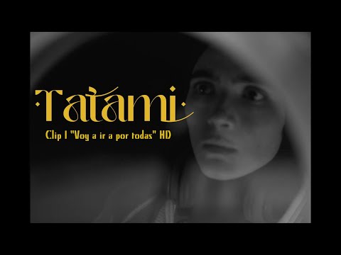 'TATAMI' - Clip 1 "Voy a ir a por todas" | HD