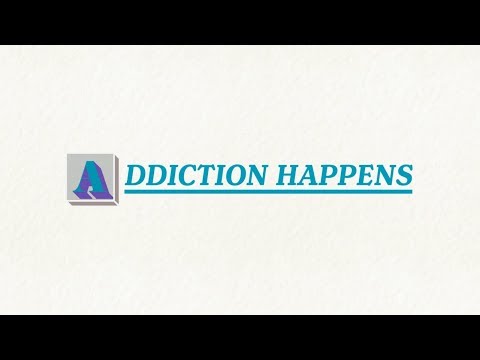 Addiction Happens