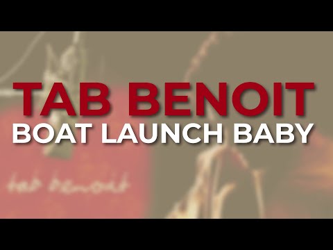 Tab Benoit - Boat Launch Baby (Official Audio)