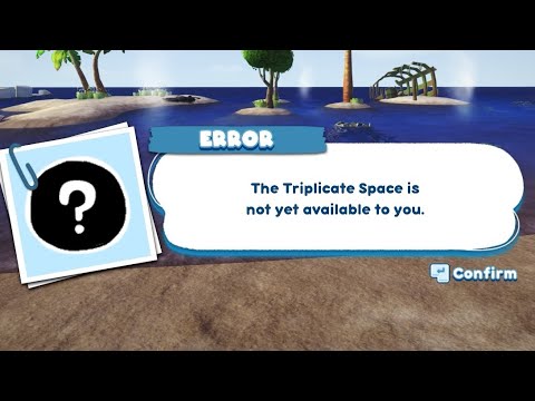 Error: The Triplicate Space is not yet available for you - Bugsnax