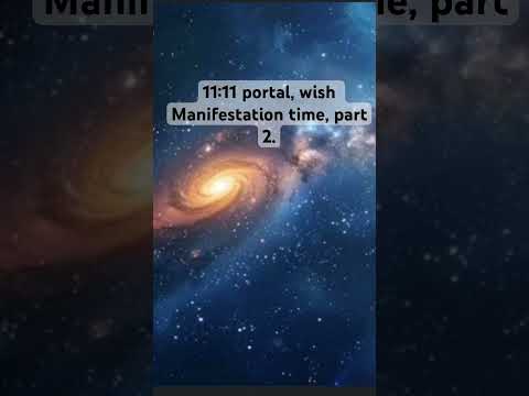 11:11 portal, time to manifest part 2.     #portal #1111 #universe #manifestation