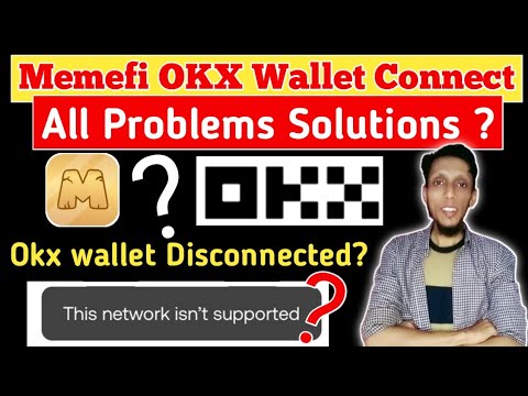 Memefi Coin OKX Wallet Connection Error | This Network Isn't Supported Issue Solution