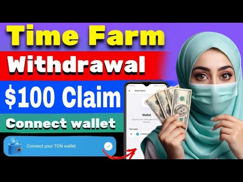 Time Farm New Update 🔥- $100 Withdraw Connect Wallet | Time Farm Wallet Connect Withdrawal