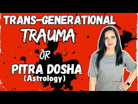 What is Transgenerational Trauma & Pitra Dosha | Heal From Trauma (Psychology vs Astrology)