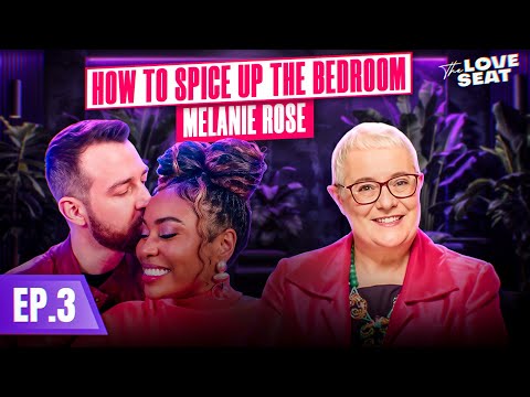 The Love Seat Ep. 3 | How to Spice Up the Bedroom