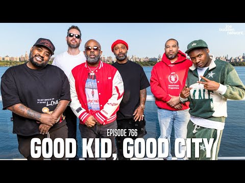 The Joe Budden Podcast Episode 766 | Good Kid, Good City