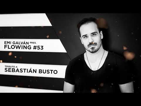 Emi Galvan / Flowing / Episode 53 Tribute Sebastian Busto ❤️