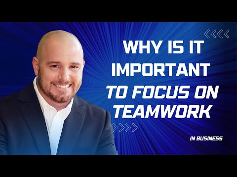 Why is It Important to Focus on Teamwork in Business? - Elite Entrepreneur Podcast