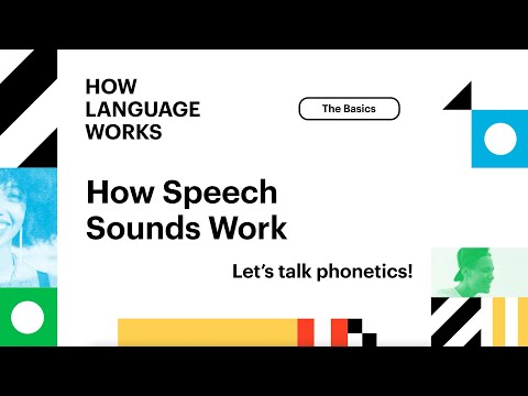 How Speech Sounds Work | How Language Works