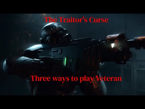 Darktide Veteran Guide Three Ways to Play in the Traitor's Curse