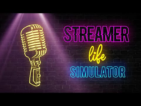 Streamer Life Simulator Trailer