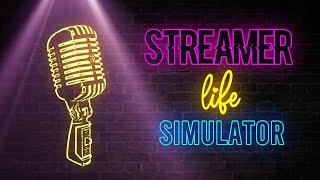 Streamer Life Simulator Trailer