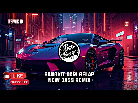 Jedag Jedug! Bangkit Dari Gelap Bass Remix Viral 2024!