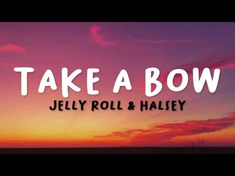 Jelly Roll - Take A Bow (feat. Halsey) [Lyrics]